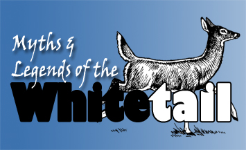 Myths & Legends of the Whitetail