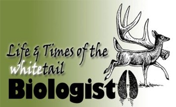 Life & Times of the Whitetail Biologist